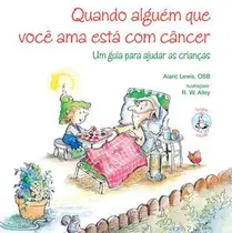 Quando alguém que você ama está com câncer