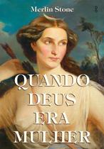 Quando Deus Era Mulher Sortido - GOYA