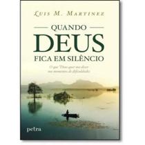 Quando Deus Fica Em Silencio Quando Deus Fica Em Silencio