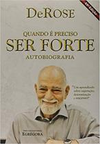 Quando e Preciso Ser Forte - DEROSE