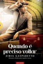 Quando e preciso voltar - VIDA & CONSCIENCIA Quando e preciso voltar - VIDA & CONSCIENCIA