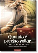 Quando É Preciso Voltar - VIDA E CONSCIENCIA Quando É Preciso Voltar - VIDA E CONSCIENCIA