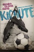 Quando Éramos Iguais: Memórias de Uma Geração Que Usou Kichute - Noir Editora