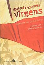 Quando Éramos Virgens - casa da Palavra Quando Éramos Virgens - casa da Palavra