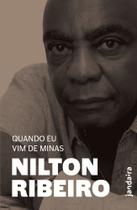 Quando Eu Vim De Minas - A Bagagem Histórico-Musical De Nilton Ribeiro