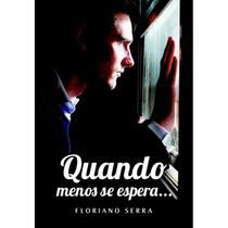 Quando menos se espera... Quando menos se espera...