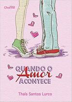 Quando o amor acontece - EDITORA CHARME