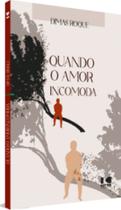 Quando o amor incomoda