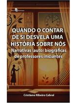 Quando o contar de si desvela uma história sobre nós