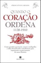 Quando o coração ordena (1128-1910) - MINOTAURO - ALMEDINA