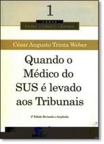 Quando o Médico do Sus É Levado aos Tribunais Quando o Médico do Sus É Levado aos Tribunais