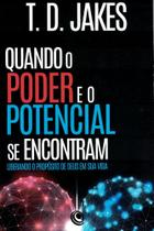 Quando o Poder e o Potencial se Encontram, T D Jakes - Central Gospel -