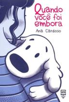 Quando você foi embora - BALAO EDITORIAL Quando você foi embora - BALAO EDITORIAL