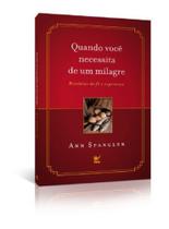 Quando Você Necessita de um Milagre, Ann Spangler - Vida - -