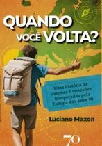 Quando Você Volta: Uma História de Caronas e Conexões Inesperadas pela Europa dos Anos 90 - Edições 70