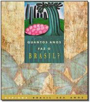 Quantos Anos Faz o Brasil - IMPRENSA OFICIAL
