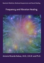 Quantum medicine, nonlocal acupuncture and sound healing: frequency and vibration healing
