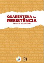 Quarentena Da Resistência: Na Voz De 21 Catadoras. Editora Fulp.