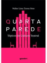 Quarta parede - tópicos de cultura teatral - vol. 1 Quarta parede - tópicos de cultura teatral - vol. 1