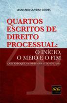 Quartos escritos de direito processual: o início, o meio e o fim Quartos escritos de direito processual: o início, o meio e o fim