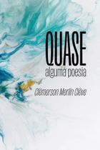 Quase Alguma Poesia Quase Alguma Poesia