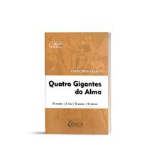 Quatro Gigantes da Alma - (o medo, a ira, o amor, o dever) Quatro Gigantes da Alma - (o medo, a ira, o amor, o dever)
