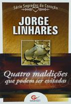 Quatro maldições q podem ser evitadas - jorge linhares Quatro maldições q podem ser evitadas - jorge linhares