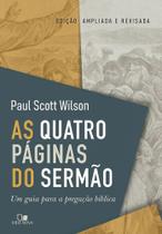 Quatro Páginas Do Sermão, As - Um Guia Para a Pregação Bíblica - Vida Nova Quatro Páginas Do Sermão, As - Um Guia Para a Pregação Bíblica - Vida Nova