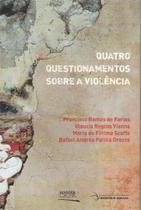 Quatro questionamentos sobre a violência