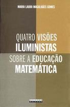 Quatro visões iluministas sobre a educação matemática - UNICAMP Quatro visões iluministas sobre a educação matemática - UNICAMP