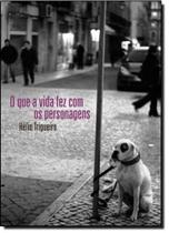 Que a Vida Fez Com os Personagens, O