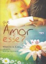Que amor e esse