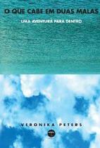 Que cabe em duas malas, o - uma aventura para dentro - EDITORA GUARDA-CHUVA