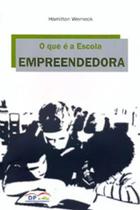 Que é a escola empreendedora, O - DE PETRUS