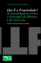 Que é a Propriedade Ou Investigações Sobre o Princípio do Direito e do Governo - POD