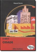 Que É Cidade, O - Vol.203 - Coleção Primeiros Passos - BRASILIENSE Que É Cidade, O - Vol.203 - Coleção Primeiros Passos - BRASILIENSE