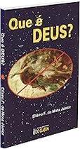 Que É Deus Paperback Eliseu F. da Mota Júnior Que É Deus Paperback Eliseu F. da Mota Júnior