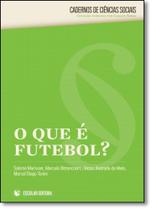 Que É Futebol, O Que É Futebol, O