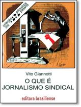 Que E Jornalismo Sindical, O - BRASILIENSE