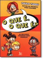 Que É, o Que É, O: As Melhores Adivinhas Para Crianças Que É, o Que É, O: As Melhores Adivinhas Para Crianças