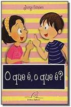 QUE E O QUE E -