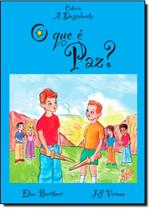 Que é Paz - Coleção a Descoberta, O Que é Paz - Coleção a Descoberta, O
