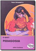 Que e pedagogia, o - BRASILIENSE