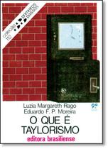 Que É Taylorismo, O - Vol.112 - Coleção Primeiros Passos