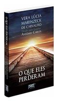 Que Eles Perderam, O Que Eles Perderam, O