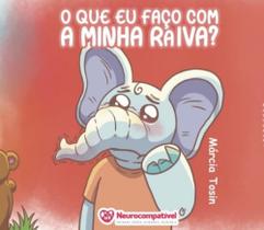 Que Eu Faco com a Minha Raiva , O - Neurocompativel