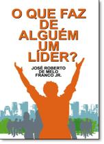 Que Faz de Alguém um Líder, O Que Faz de Alguém um Líder, O