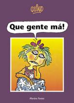 QUE GENTE MÁ! -