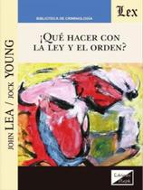 Qué hacer con la ley y el orden - EDICIONES OLEJNIK - BRASIL** Qué hacer con la ley y el orden - EDICIONES OLEJNIK - BRASIL**