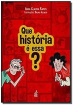 Que historia e essa 01